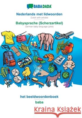 BABADADA, Nederlands met lidwoorden - Babysprache (Scherzartikel), het beeldwoordenboek - baba: Dutch with articles - German baby language (joke), visual dictionary Babadada Gmbh 9783749849888 Babadada - książka