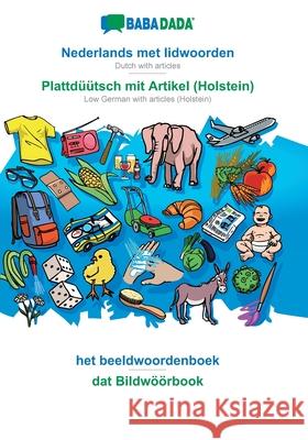 BABADADA, Nederlands met lidwoorden - Plattdüütsch mit Artikel (Holstein), het beeldwoordenboek - dat Bildwöörbook: Dutch with articles - Low German with articles (Holstein), visual dictionary Babadada Gmbh 9783749839551 Babadada - książka