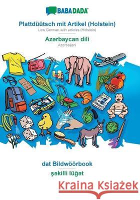 BABADADA, Plattdüütsch mit Artikel (Holstein) - Azərbaycan dili, dat Bildwöörbook - şəkilli lüğət: Low German with articles ( Babadada Gmbh 9783749825141 Babadada - książka