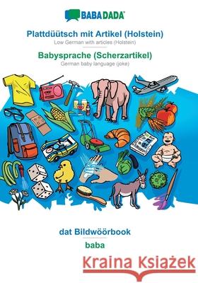 BABADADA, Plattdüütsch mit Artikel (Holstein) - Babysprache (Scherzartikel), dat Bildwöörbook - baba: Low German with articles (Holstein) - German baby language (joke), visual dictionary Babadada Gmbh 9783749849482 Babadada - książka