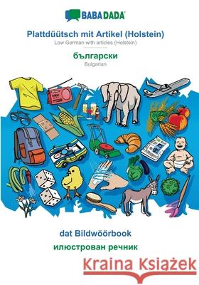 BABADADA, Plattdüütsch mit Artikel (Holstein) - Bulgarian (in cyrillic script), dat Bildwöörbook - visual dictionary (in cyrillic script): Low German with articles (Holstein) - Bulgarian (in cyrillic  Babadada Gmbh 9783749803729 Babadada - książka