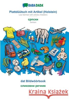 BABADADA, Plattdüütsch mit Artikel (Holstein) - Serbian (in cyrillic script), dat Bildwöörbook - visual dictionary (in cyrillic script): Low German with articles (Holstein) - Serbian (in cyrillic scri Babadada Gmbh 9783749803750 Babadada - książka