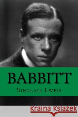 Babbitt: classic literature Sinclair Lweis 9781544708171 Createspace Independent Publishing Platform - książka