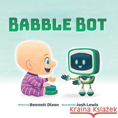 Babble Bot Bennett Dixon Josh Lewis 9781734115116 Bennett Dixon - książka