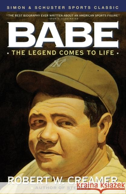 Babe: the Legend Comes to Life Robert Creamer 9780671760700 Simon & Schuster - książka