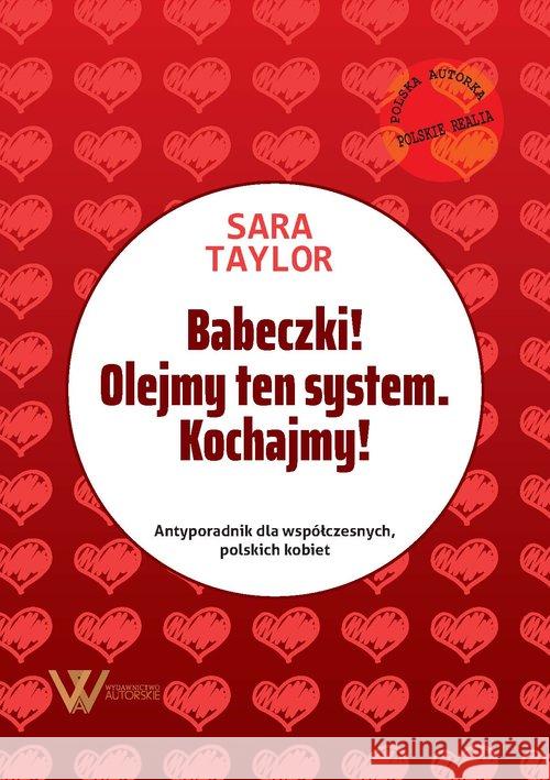Babeczki! Olejmy ten system. Kochajmy! Taylor Sara 9788395006968 Roster - książka