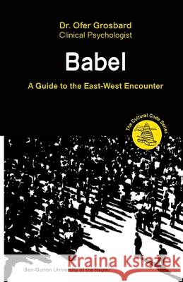 Babel - A Guide to the East-West Encounter Ofer Grosbard 9789659282913 Ofer Grosbard - książka