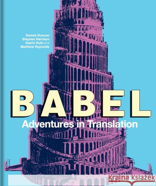 Babel: Adventures in Translation Dennis Duncan Stephen Harrison Katrin Kohl 9781851245093 Bodleian Library - książka