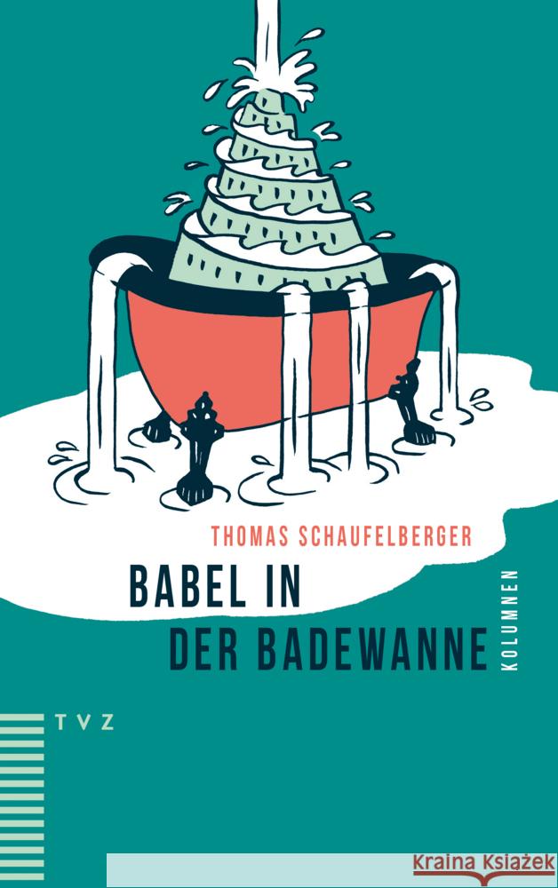 Babel in Der Badewanne: Kolumnen Diethelm, Cornelia 9783290185121 TVZ Theologischer Verlag - książka