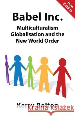 Babel Inc.: Multiculturalism, Globalisation, and the New World Order Kerry Bolton 9781910881514 Black House Publishing - książka