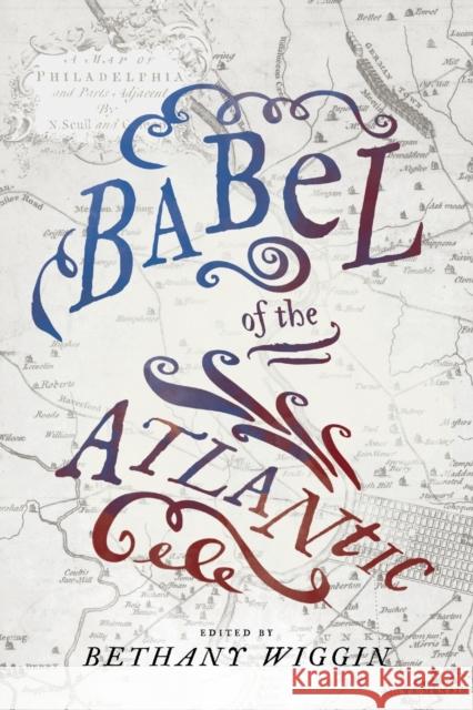 Babel of the Atlantic Bethany Wiggin 9780271083247 Penn State University Press - książka