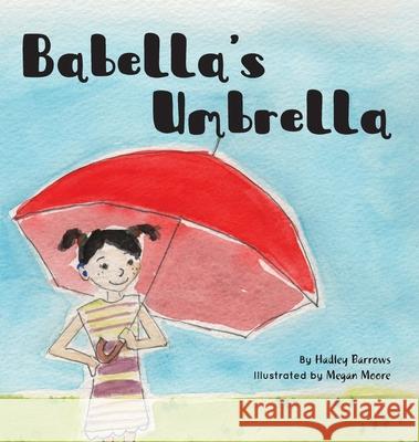 Babella's Umbrella Hadley Barrows Megan Moore 9780990429838 Not Avail - książka