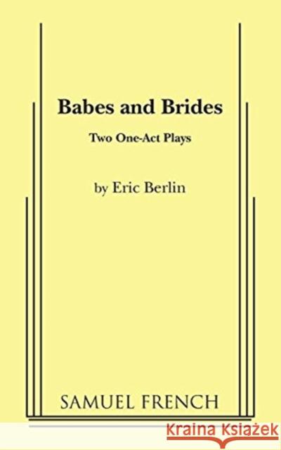 Babes and Brides Eric Berlin 9780573621031 Samuel French Ltd - książka