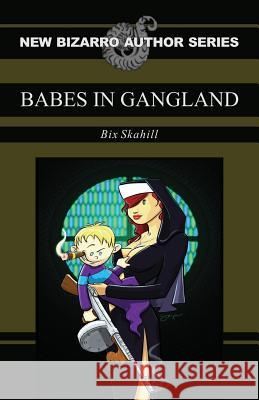 Babes in Gangland Bix Skahill 9781621051251 Eraserhead Press - książka