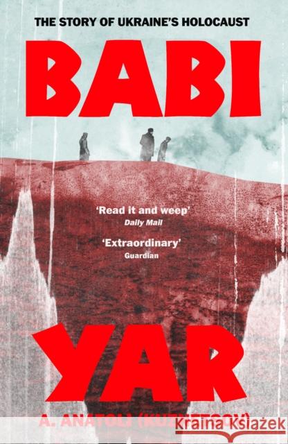 Babi Yar: The Story of Ukraine's Holocaust A. Anatoli 9781784878405 Vintage Publishing - książka