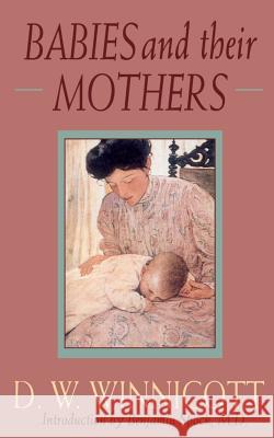 Babies And Their Mothers D. W. Winnicott 9780201632699 Hachette Books - książka