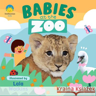 Babies at the Zoo Smithsonian Institution                  Lala Watkins 9781536237771 Candlewick Press (MA) - książka