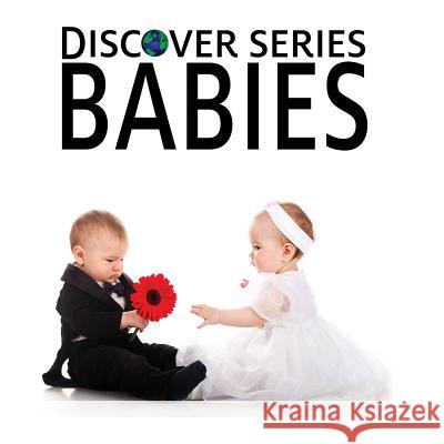Babies: Discover Series Picture Book for Children Xist Publishing 9781623950071 Xist Publishing - książka