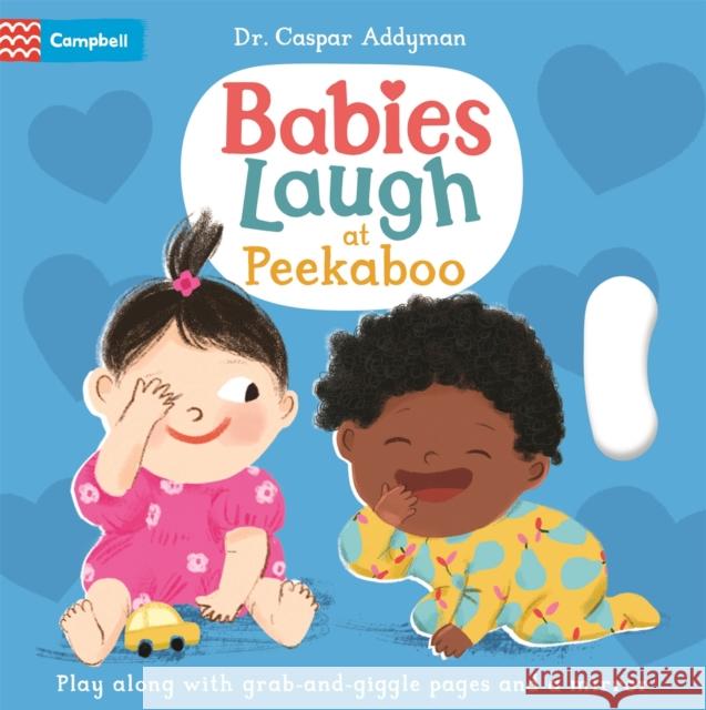 Babies Laugh at Peekaboo: Play Along with Grab-and-pull Pages and Mirror Dr Caspar Addyman 9781035011971 Pan Macmillan - książka