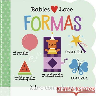 Babies Love Formas / Babies Love Shapes (Spanish Edition) Cottage Door Press 9781646380633 Cottage Door Press - książka