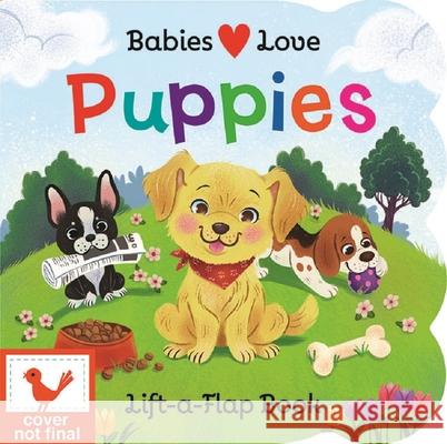 Babies Love Puppies Cottage Door Press                       Jessica Gibson 9781680527810 Cottage Door Press - książka