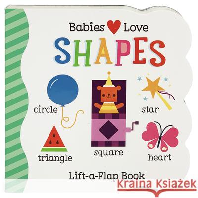 Babies Love Shapes Scarlett Wing Anna &. Daniel Clark Cottage Door Press 9781646380695 Cottage Door Press - książka