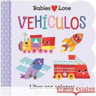 Babies Love Vehículos / Babies Love Things That Go (Spanish Edition) Cottage Door Press 9781680526196 Cottage Door Press - książka