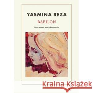 Babilon REZA YASMINA 9788382305128 SONIA DRAGA - książka