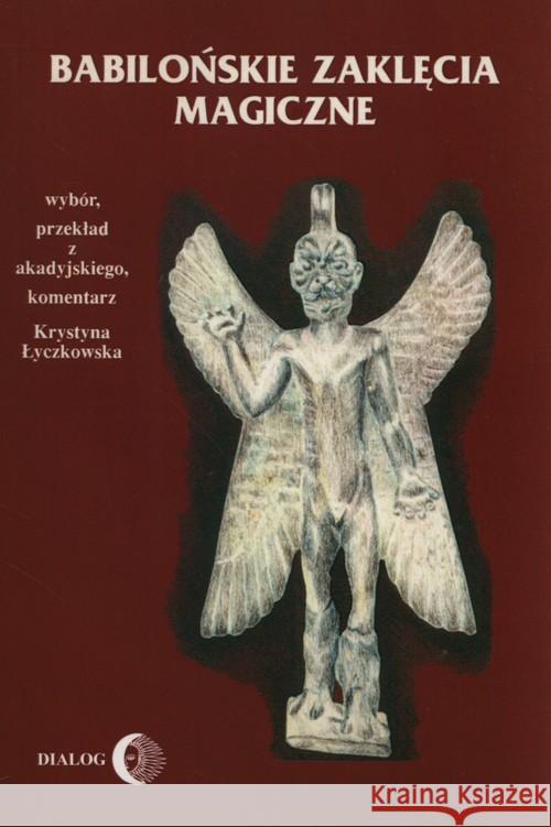 Babilońskie zaklęcia magiczne Łyczkowska Krystyna 9788380021563 Dialog - książka