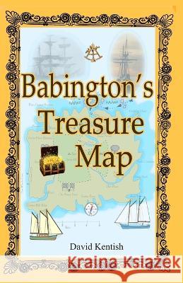 Babington\'s Treasure Map David Kentish 9780645722420 David/Kentish - książka