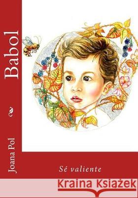 Babol: Sé valiente Pol, Joana 9781976031021 Createspace Independent Publishing Platform - książka