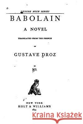 Babolain, a novel Droz, Gustave 9781519785312 Createspace Independent Publishing Platform - książka
