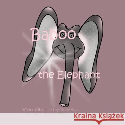 Baboo the Elephant Nicole Rivera 9780615984186 On Demand Publishing, LLC-Create Space - książka