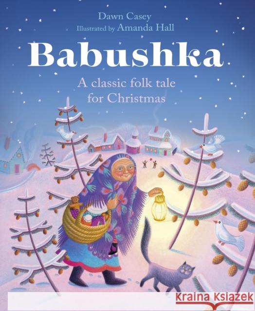 Babushka: A Classic Folk Tale for Christmas Dawn Casey Amanda Hall 9780745979847 SPCK Publishing - książka