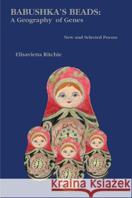 Babushka's Beads: New and Selected Poems Elisavietta Ritchie 9780990925798 Poets Choice Publishing - książka