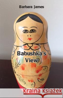 Babushka's View Barbara James 9781760415556 Ginninderra Press - książka