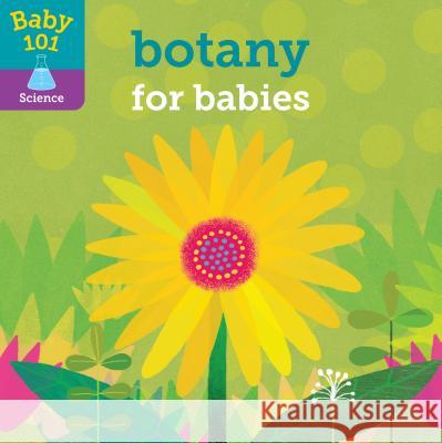 Baby 101: Botany for Babies Jonathan Litton Thomas Elliott 9780525648789 Doubleday Books for Young Readers - książka