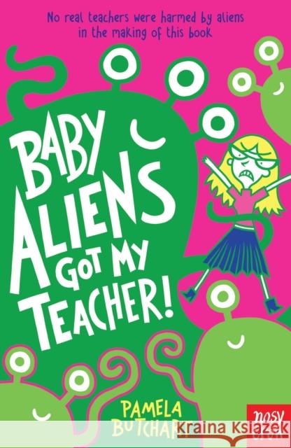 Baby Aliens Got My Teacher Pamela Butchart 9780857632371 Nosy Crow Ltd - książka