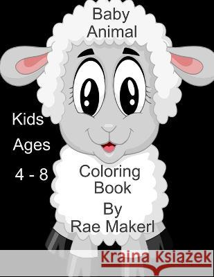 Baby Animal Coloring Book Rae Maker 9798835153480 Independently Published - książka