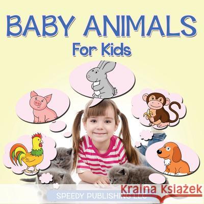 Baby Animals For Kids Speedy Publishing LLC 9781635010930 Speedy Publishing LLC - książka