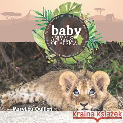 Baby Animals of Africa Marylou Quillen 9781071223079 Independently Published - książka