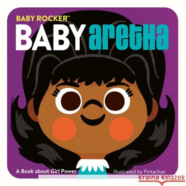 Baby Aretha: A Book about Girl Power Pintachan 9780762479122 Running Press Kids - książka