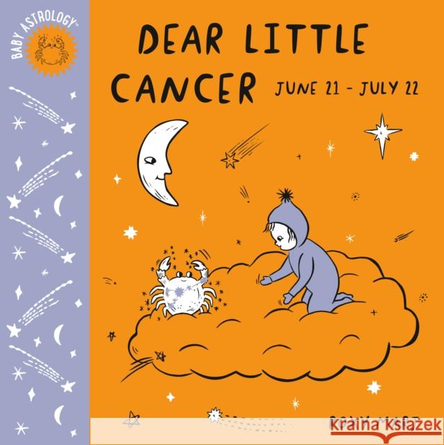 Baby Astrology: Dear Little Cancer Roxy Marj 9781984895370 Random House USA Inc - książka