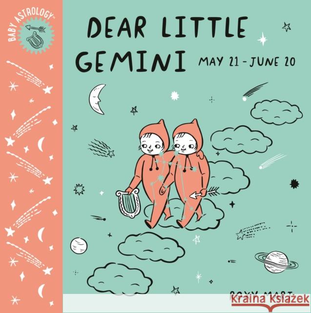 Baby Astrology: Dear Little Gemini Roxy Marj 9781984895356 Random House USA Inc - książka