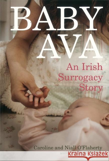 Baby Ava: An Irish Surrogacy Story O'Flaherty, Caroline 9781907593505  - książka