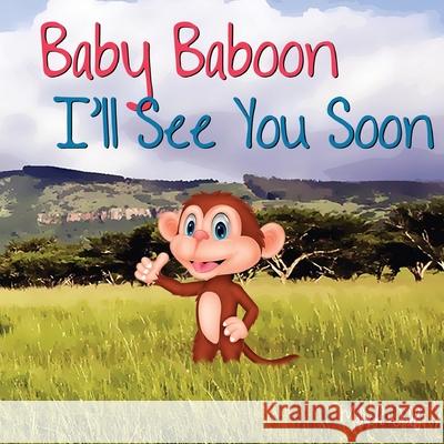 Baby Baboon I'll See You Soon Malachi Wolf 9781943871919 Painted Gate Publishing - książka