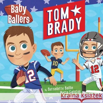 Baby Ballers: Tom Brady Bernadette Baillie Neely Daggett 9781667200989 Silver Dolphin Books - książka