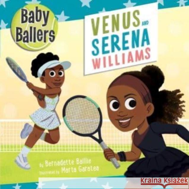 Baby Ballers: Venus and Serena Williams Bernadette Baillie 9781667202419 Silver Dolphin Books - książka