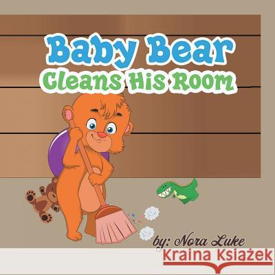 Baby Bear Cleans His Room Nora Luke 9789657736210 Heirs Publishing Company - książka