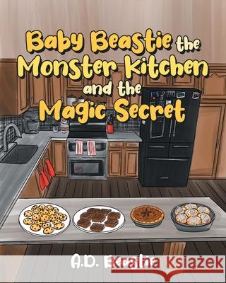 Baby Beastie the Monster Kitchen and the Magic Secret A D Beastie 9781645847069 Page Publishing, Inc - książka